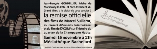 REMISE OFFICIELLE A LA MEDIATHEQUE DE DEUX FILMS DEDIES A MARCEL SUILLEROT, DU RAPPORT D'AMNESTY INTERNATIONAL, DU FILM SUR L'HISTOIRE DE LA CHAMPAGNE HAUTE