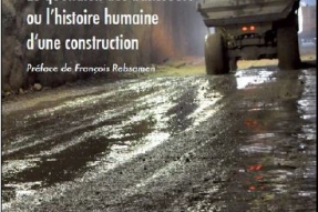 LE QUOTIDIEN DES BATISSEURS OU L'HISTOIRE HUMAINE D'UNE CONSTRUCTION : LA LINO